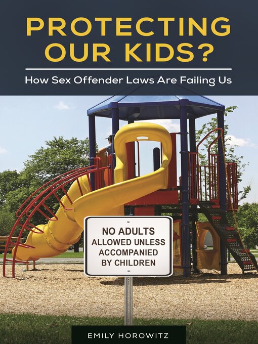 Title details for Protecting Our Kids? by Emily Horowitz - Available